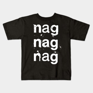 Nag Nag Nag  //// Post Punk Synth Typography Kids T-Shirt